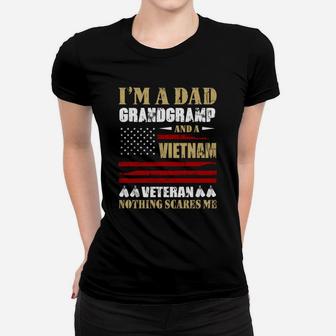 I Am A Dad Grandgramp And A Vietnam Veteran Nothing Scares Me Proud National Vietnam War Veterans Day Ladies Tee - Seseable