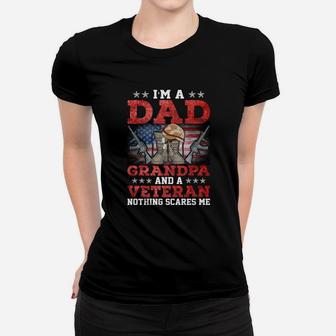 I Am A Dad Grandpa And A Proud Veteran Nothings Scares Me Women T-shirt - Seseable