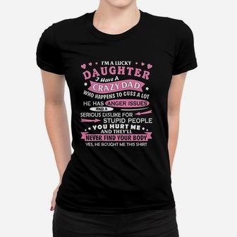 I Am A Lucky Daughter I Have Crazy Dad Fun Gift For Daughter Women T-shirt - Seseable