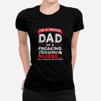 I Am A Proud Dad Of A Freaking Awesome Nurse Daughter Ladies Tee - Seseable