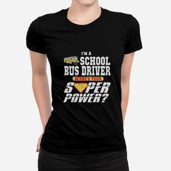 I Am A School Bus Driver What Is Your Super Power Ladies Tee - Seseable