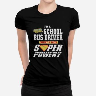 I Am A School Bus Driver Whats Your Super Power Ladies Tee - Seseable