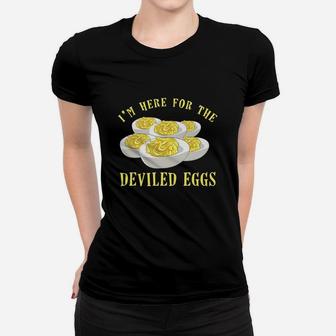 I Am Here For The Deviled Eggs Ladies Tee - Seseable