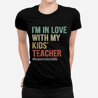 I Am In Love With My Kids Teacher Funny Homeschool Ladies Tee - Seseable