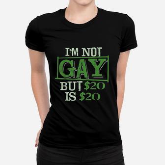I Am Not Gay But 20 Is 20 Friend Of Lgbt Funny Pride Ladies Tee - Seseable