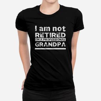I Am Not Retired I'm A Professional Grandpa Shirt, Hoodie, Tank Top Ladies Tee - Seseable