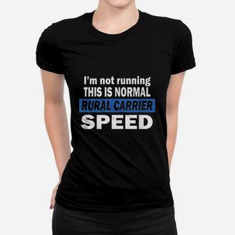 I Am Not Running This Is Normal Rural Carrier Speed Ladies Tee - Seseable