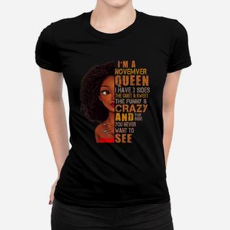 I Am November Queen I Have 3 Sides Birthday Girl Birthday Gift Ideas Women T-shirt - Seseable