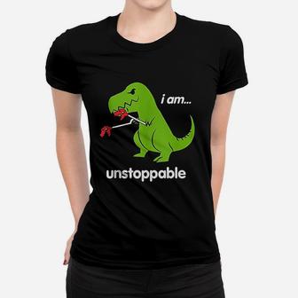 I Am Unstoppable Trex Dinosaur Dino Cool Cute Humor Funny Ladies Tee - Seseable