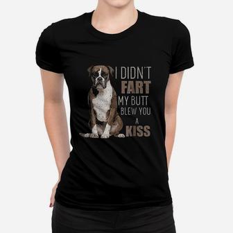 I Didnt Fart Kiss Boxer Dog Mom Dad Ladies Tee - Seseable