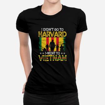 I Didnt Go To Havard I Went To Vietnam Veteran Women T-shirt - Seseable