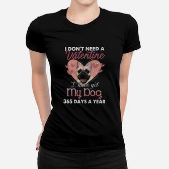 I Dont Need A Valentine French Bulldog Ladies Tee - Seseable