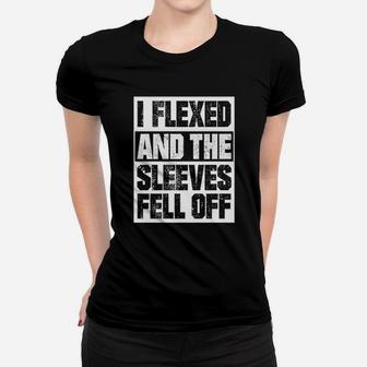 I Flexed And The Sleeves Fell Off Funny Workout Ladies Tee - Seseable