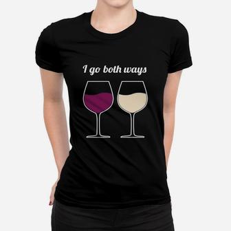 I Go Both Ways - Wine Joke Gifts - Wine Lover Novelty Gifts Ladies Tee - Seseable