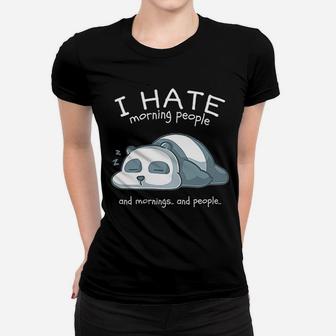 I Hate Morning People And Mornings And People Panda Bear Ladies Tee - Seseable