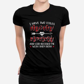 I Have Two Titles Mom And Nonni Black Ladies Tee - Seseable