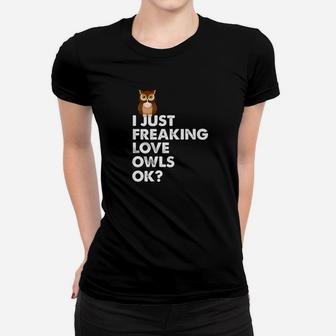I Just Freaking Love Owls Ok Kawaii Owl Face Owl Mom Ladies Tee - Seseable