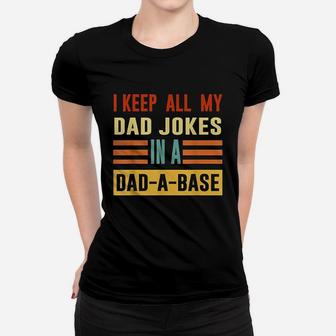 I Keep All My Dad Jokes In A Dad A Base Dad Jokes Vintage Ladies Tee - Seseable