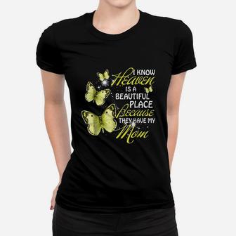 I Know Heaven Is A Beautiful They Have My Mom Ladies Tee - Seseable