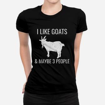 I Like Goats Maybe 3 People Funny Farm Introvert Ladies Tee - Seseable