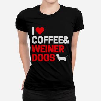 I Love Coffee Weiner Dogs Weiner Dog Gifts For Women Ladies Tee - Seseable