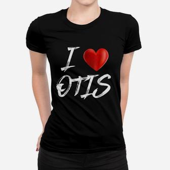 I Love Heart Otis Family Name Ladies Tee - Seseable