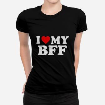 I Love My Bff Best Friend Forever, best friend gifts Ladies Tee - Seseable