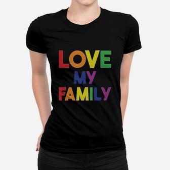 I Love My Family Gay Pride Lgbt Rainbow Ladies Tee - Seseable