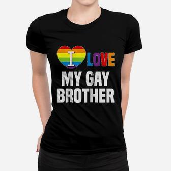 I Love My Gay Brother Lgbt Gift Gay Lesbian Ladies Tee - Seseable