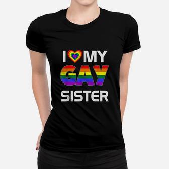 I Love My Gay Sister Lgbt Lesbian Rainbow Pride Ladies Tee - Seseable