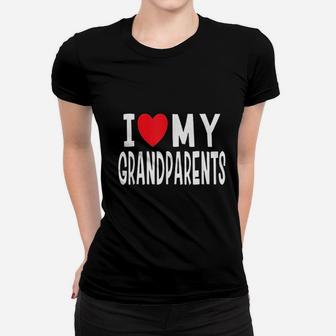 I Love My Grandparents Family Celebration Of Grandma Grandpa Ladies Tee - Seseable
