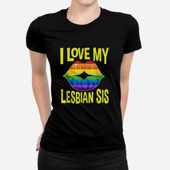 I Love My Lesbian Sis Lgbt Gay Pride Month Lips Sister Ladies Tee - Seseable