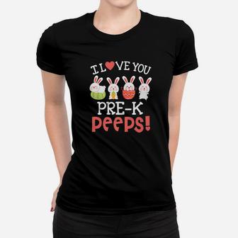 I Love You Prek Peeps Bunnies Easter Teacher Ladies Tee - Seseable