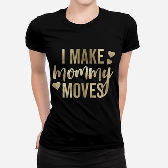 I Make Mommy Moves Love Hearts Gold Ladies Tee - Seseable