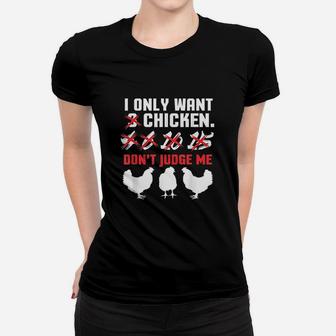 I Only Want 3 Chickens Funny Chicken Farmer Ladies Tee - Seseable