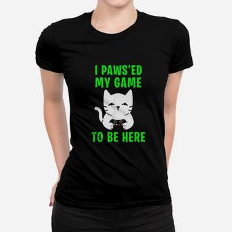 I Pawsed My Game To Be Here Kitty Cat Video Gamer Ladies Tee - Seseable