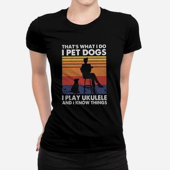 I Pet Dogs I Play Ukuleles Ladies Tee - Seseable