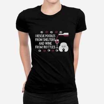 I Rescue Poodles And Wine From Bottles Women T-shirt - Seseable