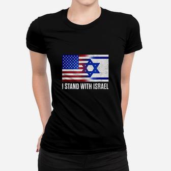 I Stand With Israel Patriotic Usa And Israel Flag Ladies Tee - Seseable