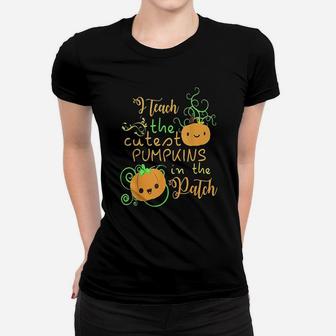 I Teach The Cutest Pumpkins In The Patch Halloween Ladies Tee - Seseable