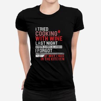 I Tried Cooking With Wine Funny For A Cook Mom And Dad Ladies Tee - Seseable