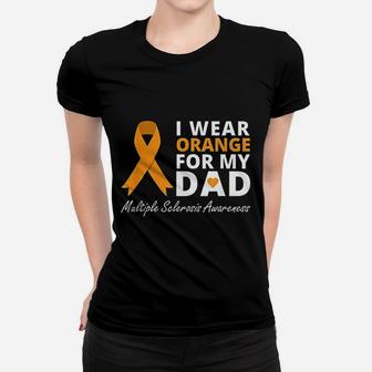 I Wear Orange For My Dad Ms Awareness Ribbon Warrior Ladies Tee - Seseable
