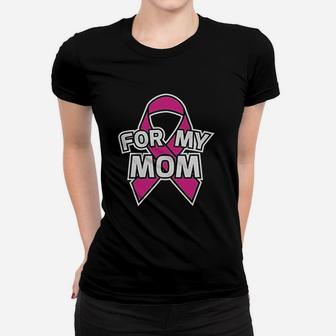 I Wear Pink Ribbon For My Mom Ladies Tee - Seseable