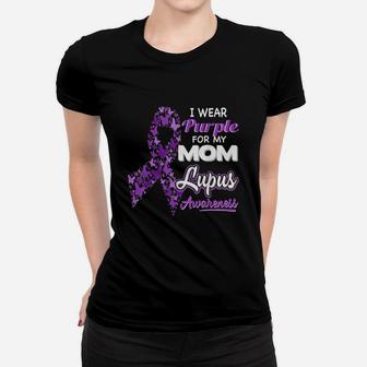 I Wear Purple For My Mom - Lupus Awareness Shirt Ladies Tee - Seseable