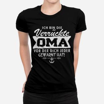 Ich Bin Sterben Die Verriickte Oma Vor Dich Jeder Gewarnt Hut Frauen T-Shirt - Seseable