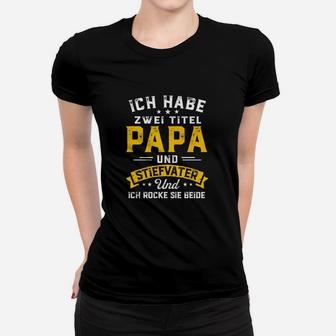 Ich Habe Zwei Titel Papa Frauen T-Shirt - Seseable