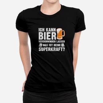 Ich Kann Bier Verschwinden Lassen Frauen T-Shirt - Seseable