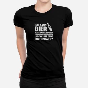 Ich Kann Bier Verschwinden Lassen Frauen T-Shirt - Seseable