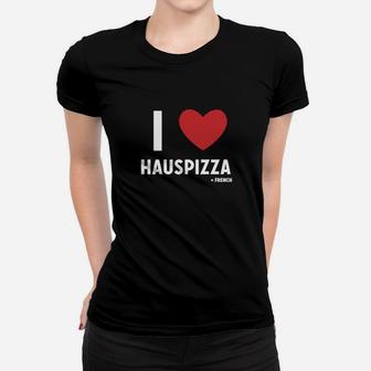 Ich Liebe Hauspizza Lustiges Spruch Frauen Tshirt, Witziges Pizza Tee - Seseable