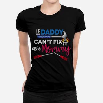 If Daddy Cant Fix It Ask Mommy Funny Fixit Ladies Tee - Seseable